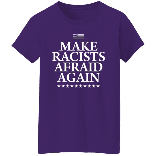 Make Racists Afraid Again Shirt Lady On The Prairie Make Racists Afraid Again Shirt Lady On The Prairie