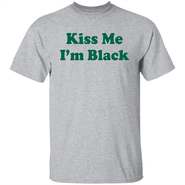 Kyante Wilson Kiss Me I'm Black Shirt Kyante Wilson Kiss Me I'm Black Shirt