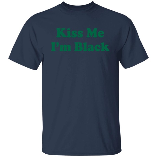 Kyante Wilson Kiss Me I'm Black Shirt Kyante Wilson Kiss Me I'm Black Shirt