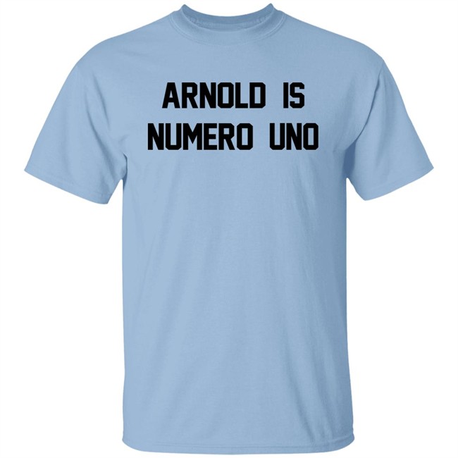 Super 70s Sports Store Arnold Is Numero Uno Shirt Super 70s Sports Store Arnold Is Numero Uno Shirt