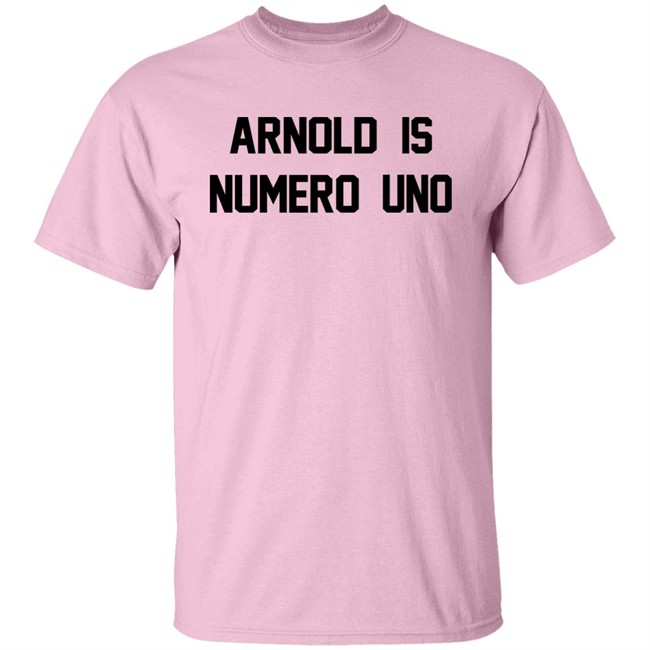 Super 70s Sports Store Arnold Is Numero Uno Shirt Super 70s Sports Store Arnold Is Numero Uno Shirt
