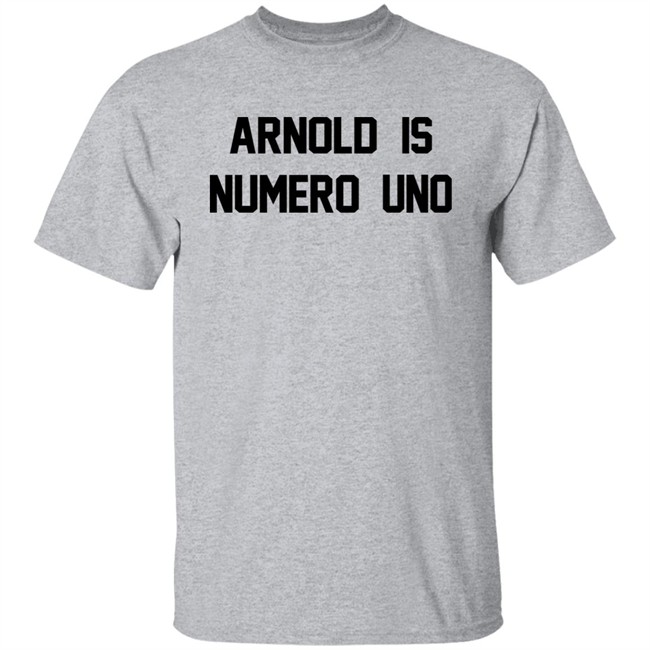 Super 70s Sports Store Arnold Is Numero Uno Shirt Super 70s Sports Store Arnold Is Numero Uno Shirt