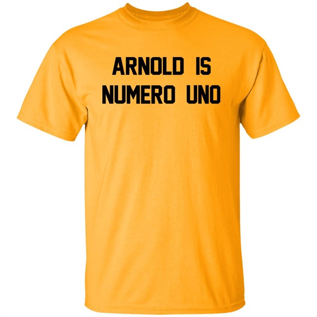 Super 70s Sports Store Arnold Is Numero Uno Shirt Super 70s Sports Store Arnold Is Numero Uno Shirt