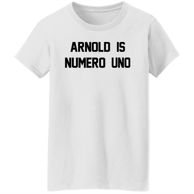 Super 70s Sports Store Arnold Is Numero Uno Shirt Super 70s Sports Store Arnold Is Numero Uno Shirt