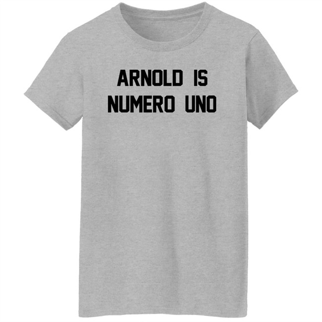 Super 70s Sports Store Arnold Is Numero Uno Shirt Super 70s Sports Store Arnold Is Numero Uno Shirt