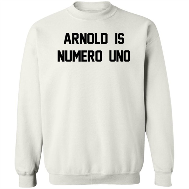 Super 70s Sports Store Arnold Is Numero Uno Shirt Super 70s Sports Store Arnold Is Numero Uno Shirt
