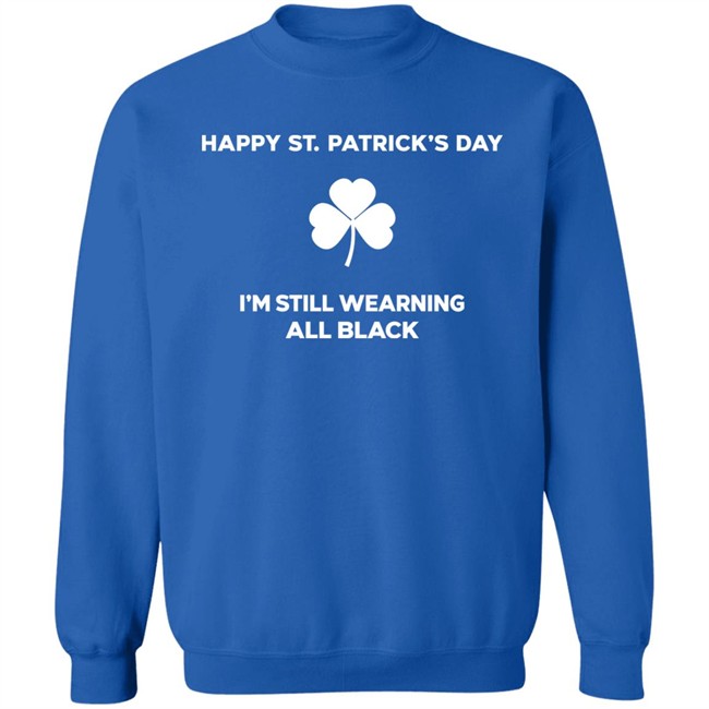 David Draiman Happy St. Patrick's Day Im Still Wearing All Black Shirt David Draiman Happy St. Patrick's Day Im Still Wearing All Black Shirt