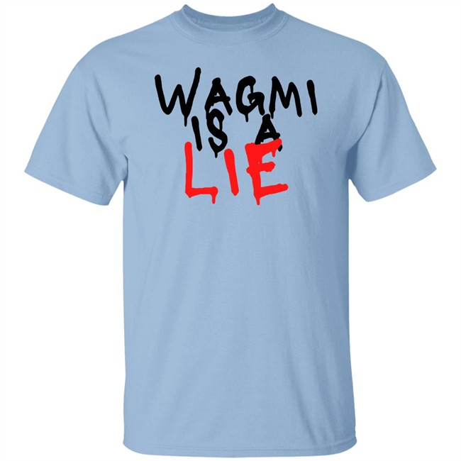 Ha14asa Merchandise Wagmi Is A Lie Tee Shirt Wagmi Lie Ha14asa Merchandise Wagmi Is A Lie Tee Shirt Wagmi Lie