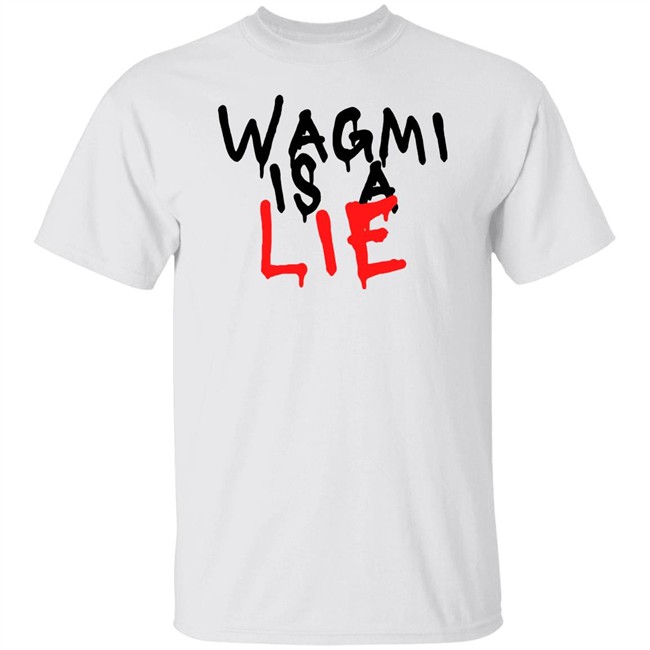Ha14asa Merchandise Wagmi Is A Lie Tee Shirt Wagmi Lie Ha14asa Merchandise Wagmi Is A Lie Tee Shirt Wagmi Lie