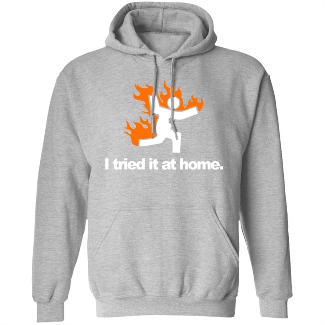 I Tried It At Home Shirt Meteorologist Katie Nickolaou Weather_Katie I Tried It At Home Shirt Meteorologist Katie Nickolaou Weather_Katie