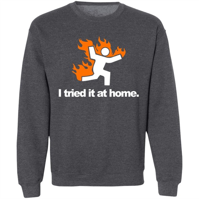 I Tried It At Home Shirt Meteorologist Katie Nickolaou Weather_Katie I Tried It At Home Shirt Meteorologist Katie Nickolaou Weather_Katie