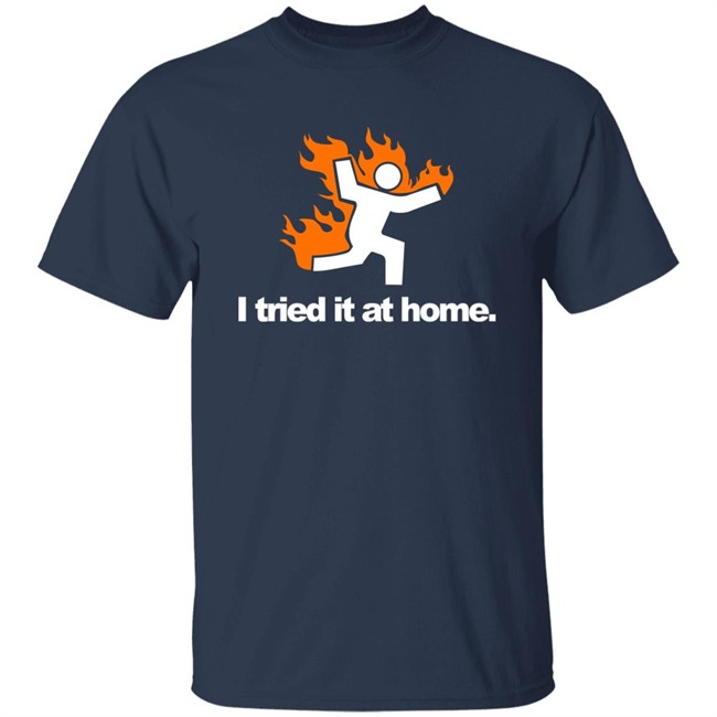 I Tried It At Home Shirt Meteorologist Katie Nickolaou Weather_Katie I Tried It At Home Shirt Meteorologist Katie Nickolaou Weather_Katie
