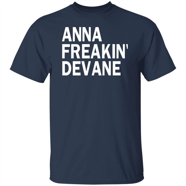 Anna Freakin Devane Shirt Traci Seager Anna Freakin Devane Shirt Traci Seager