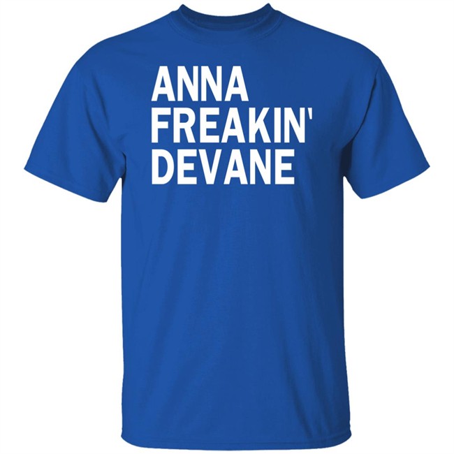 Anna Freakin Devane Shirt Traci Seager Anna Freakin Devane Shirt Traci Seager