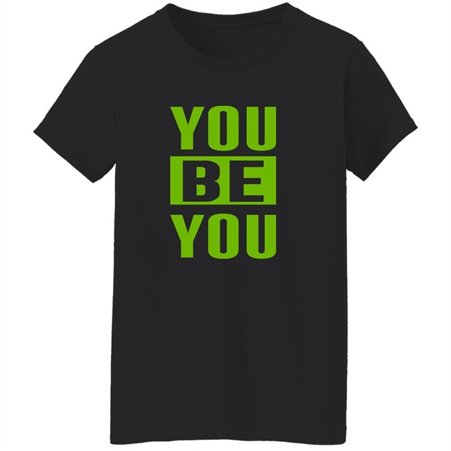 The Factory By Goldy Locks Shop You Be You Green Shirt The Factory By Goldy Locks Shop You Be You Green Shirt