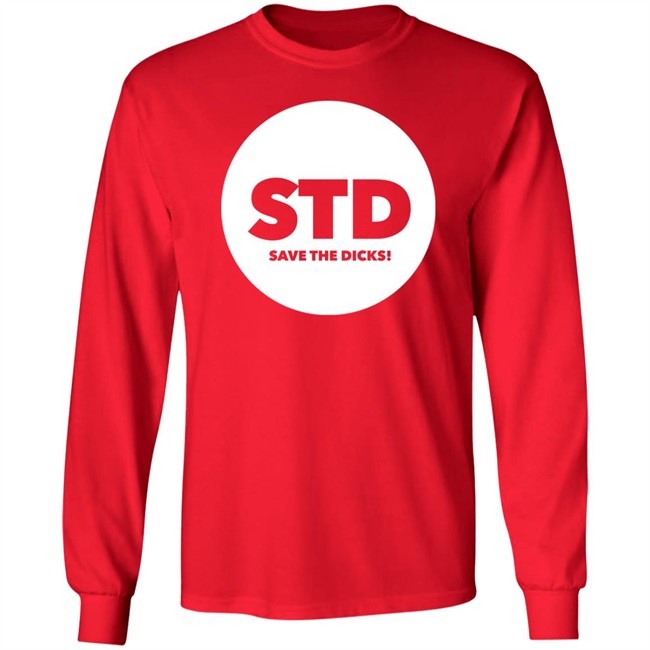 Std Save The Dicks Shirt Std Save The Dicks Shirt