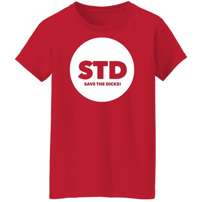 Std Save The Dicks Shirt Std Save The Dicks Shirt