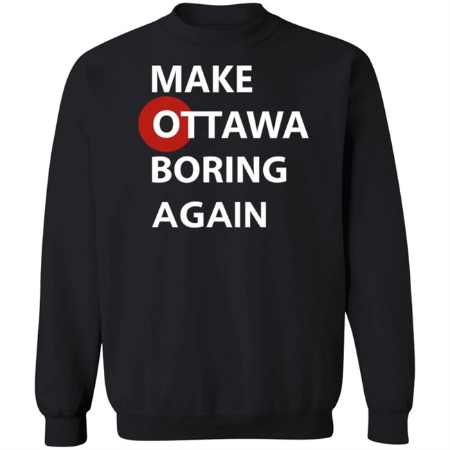 Arieltroster Make Ottawa Is Boring Again Shirt Arieltroster Make Ottawa Is Boring Again Shirt