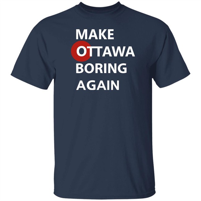 Arieltroster Make Ottawa Is Boring Again Shirt Arieltroster Make Ottawa Is Boring Again Shirt