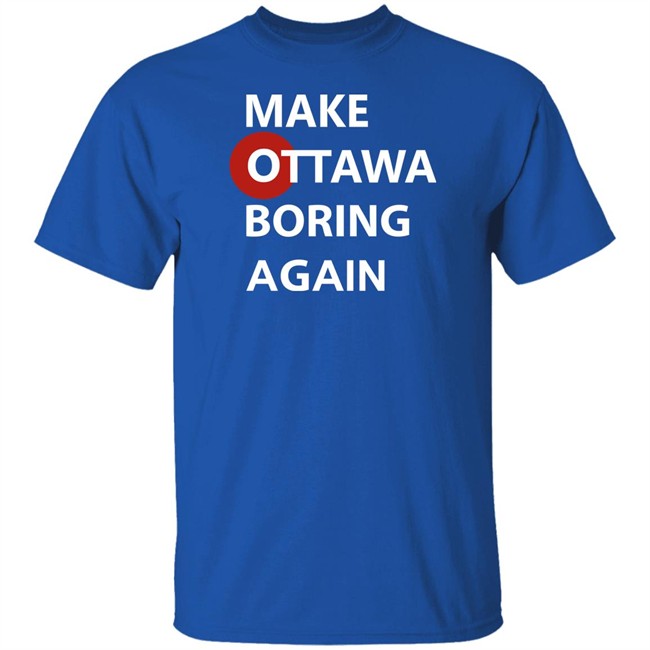 Arieltroster Make Ottawa Is Boring Again Shirt Arieltroster Make Ottawa Is Boring Again Shirt