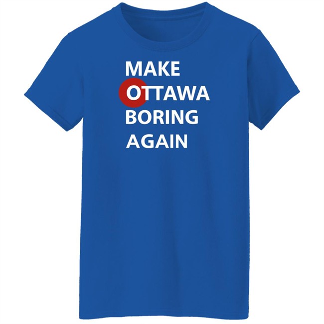 Arieltroster Make Ottawa Is Boring Again Shirt Arieltroster Make Ottawa Is Boring Again Shirt