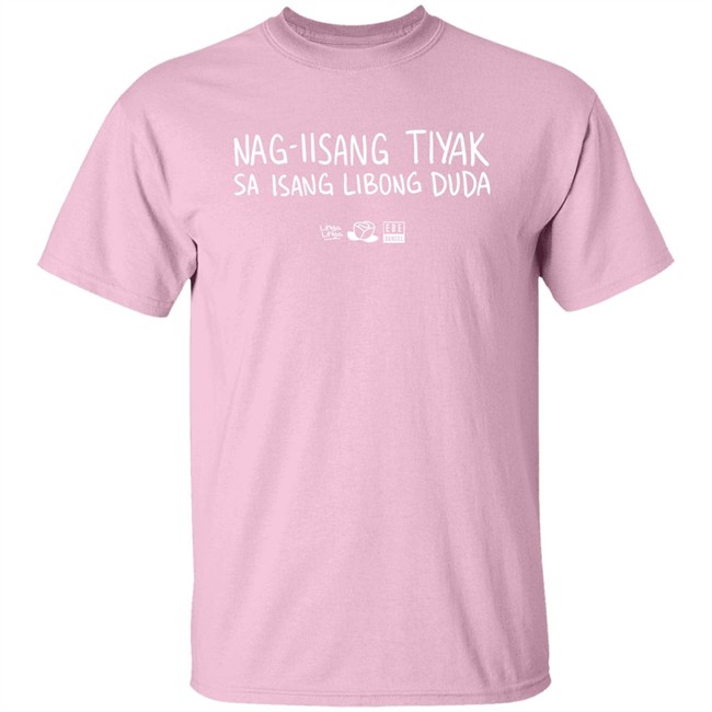 Nag-Iisang Tiyak Sa Isang Libong Duda Shirt Linya Linya And Ebe Dancel Nag-Iisang Tiyak Sa Isang Libong Duda Shirt Linya Linya And Ebe Dancel