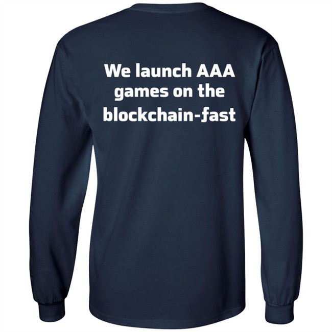 We Launch Aaa Games On The Blockchain Fast Shirt We Launch Aaa Games On The Blockchain Fast Shirt