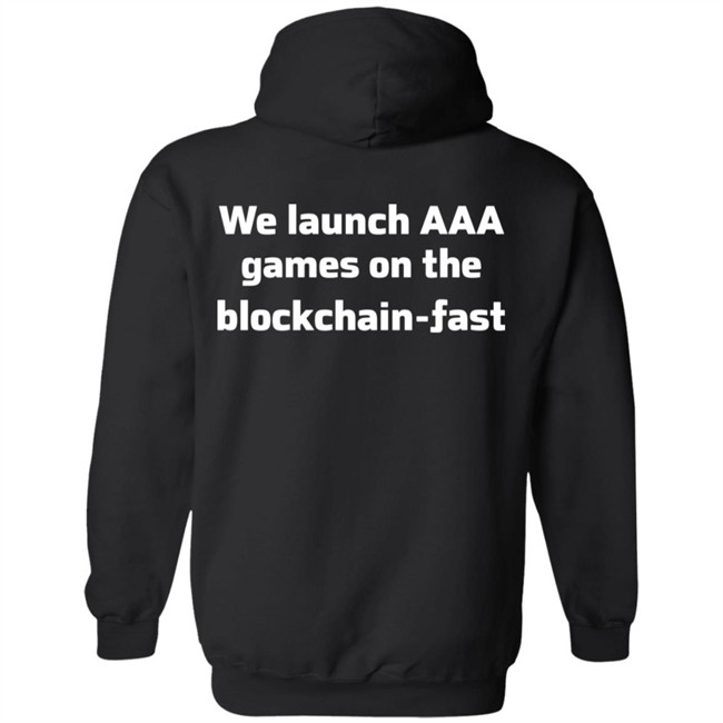 We Launch Aaa Games On The Blockchain Fast Shirt We Launch Aaa Games On The Blockchain Fast Shirt