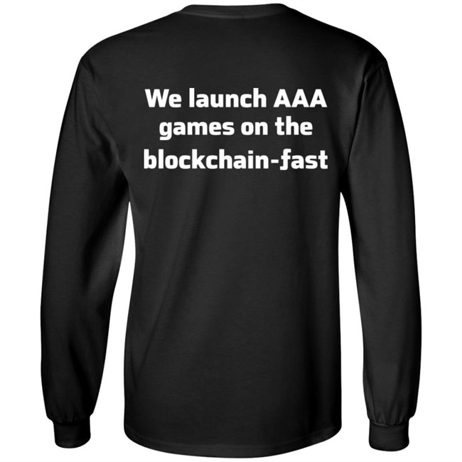 We Launch Aaa Games On The Blockchain Fast Shirt We Launch Aaa Games On The Blockchain Fast Shirt