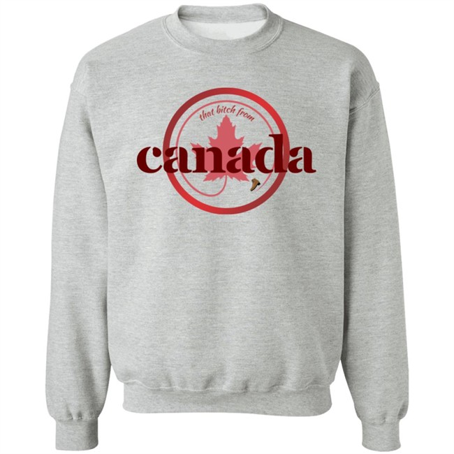 That Bitch From Canada Shirt Kaitlyn Weaver Kaitlynonice That Bitch From Canada Shirt Kaitlyn Weaver Kaitlynonice