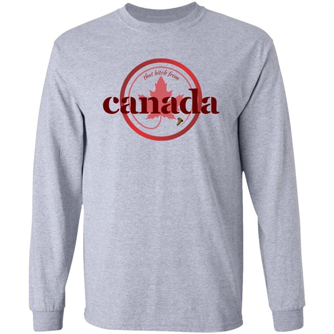 That Bitch From Canada Shirt Kaitlyn Weaver Kaitlynonice That Bitch From Canada Shirt Kaitlyn Weaver Kaitlynonice