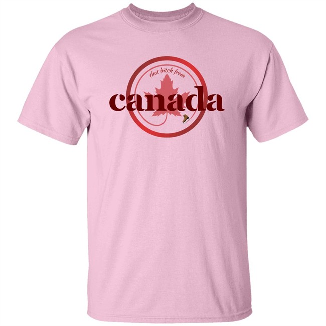 That Bitch From Canada Shirt Kaitlyn Weaver Kaitlynonice That Bitch From Canada Shirt Kaitlyn Weaver Kaitlynonice