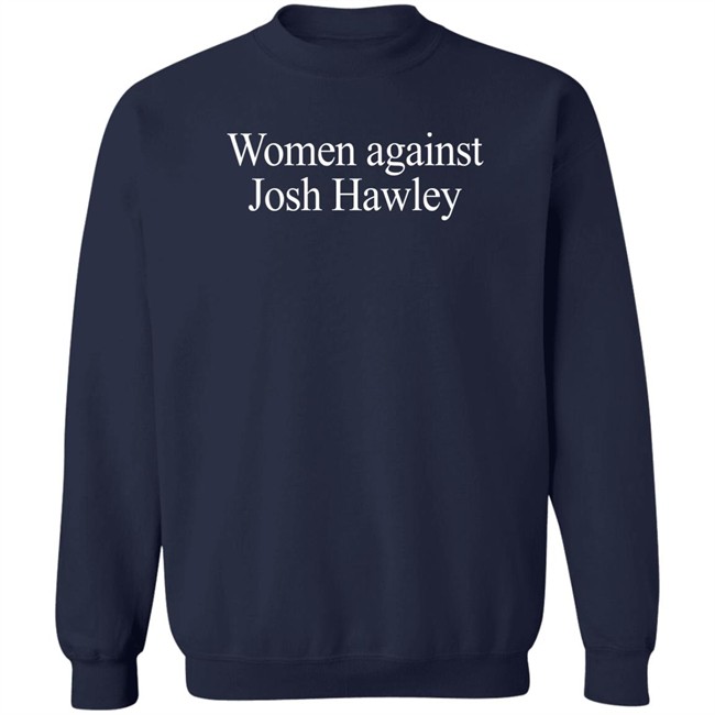Women Against Josh Hawley Shirt Women Against Josh Hawley Shirt