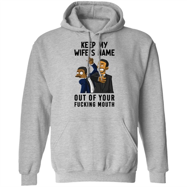 Will Smith Keep My Wife's Name Out Of Your Fucking Mouth T Shirt Chris Rock Oscar 2022 Will Smith Keep My Wife's Name Out Of Your Fucking Mouth T Shirt Chris Rock Oscar 2022