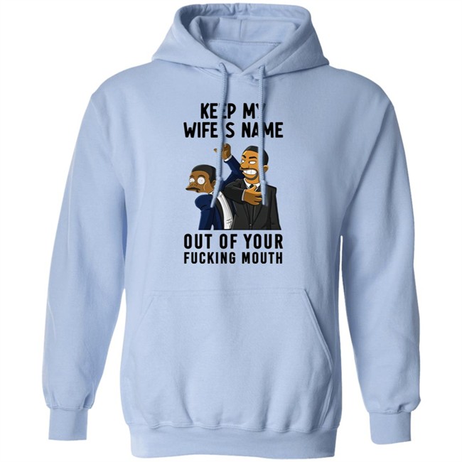 Will Smith Keep My Wife's Name Out Of Your Fucking Mouth T Shirt Chris Rock Oscar 2022 Will Smith Keep My Wife's Name Out Of Your Fucking Mouth T Shirt Chris Rock Oscar 2022