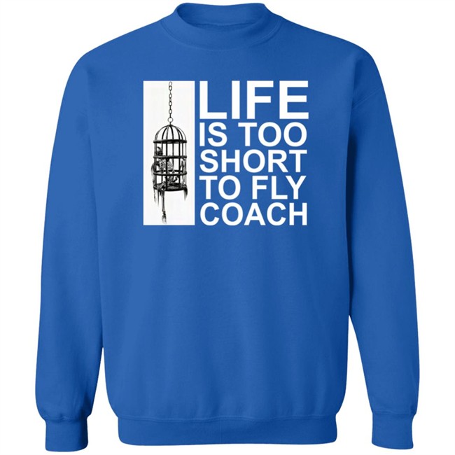 Mega64 Shop Merch Life Is Too Short To Fly Coach Shirt Mega64 Shop Merch Life Is Too Short To Fly Coach Shirt