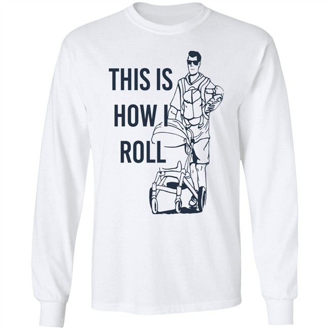 Aaron Hoyland This Is How I Roll Dad Shirt Aaron Hoyland This Is How I Roll Dad Shirt