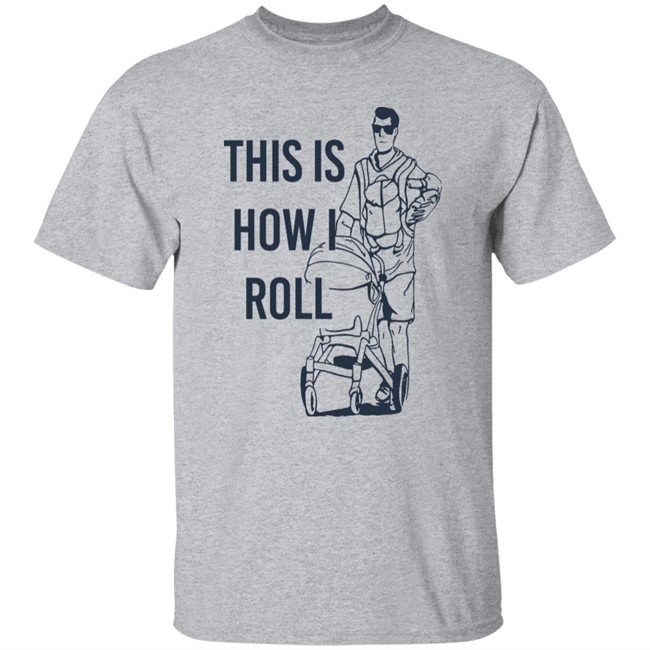 Aaron Hoyland This Is How I Roll Dad Shirt