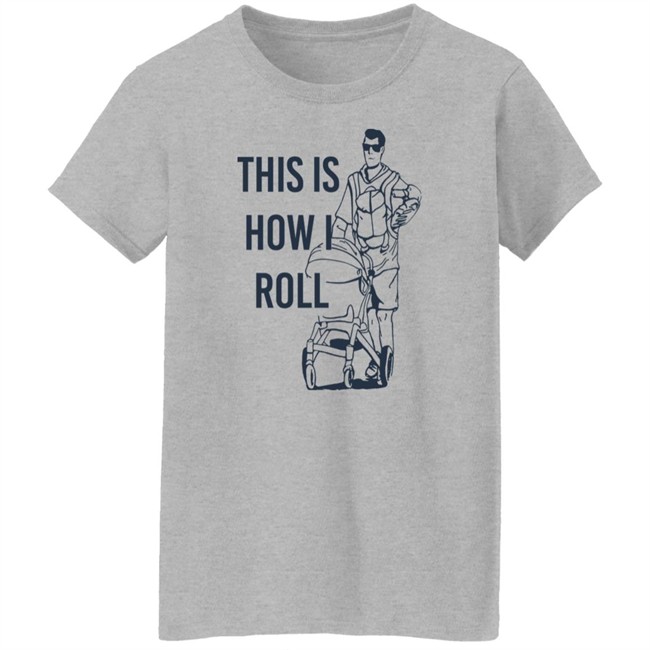 Aaron Hoyland This Is How I Roll Dad Shirt Aaron Hoyland This Is How I Roll Dad Shirt