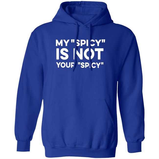 My Spicy Is Not Your Spicy Shirt Jeff Yang My Spicy Is Not Your Spicy Shirt Jeff Yang