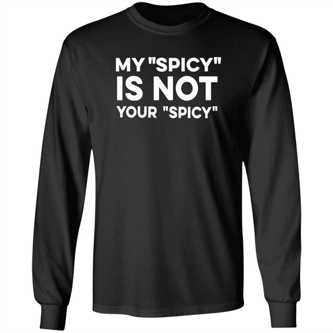 My Spicy Is Not Your Spicy Shirt Jeff Yang My Spicy Is Not Your Spicy Shirt Jeff Yang