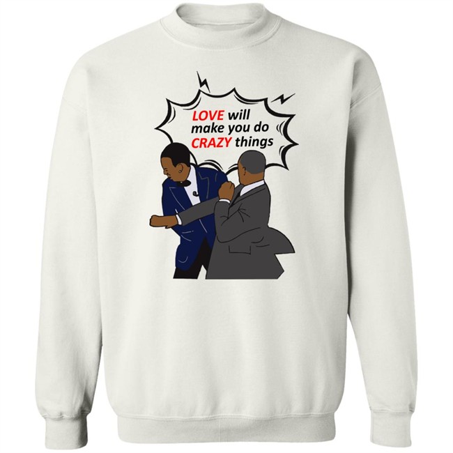 Will Smith Apologizes Chris Rock Love Will Make You Do Crazy Things Shirt Will Smith Apologizes Chris Rock Love Will Make You Do Crazy Things Shirt
