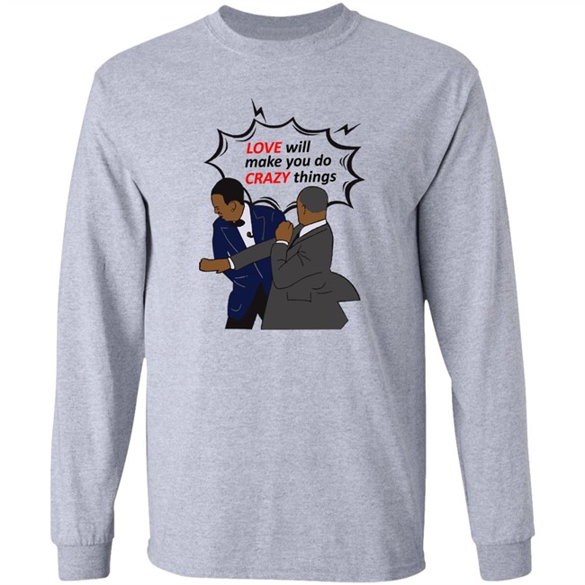 Will Smith Apologizes Chris Rock Love Will Make You Do Crazy Things Shirt Will Smith Apologizes Chris Rock Love Will Make You Do Crazy Things Shirt
