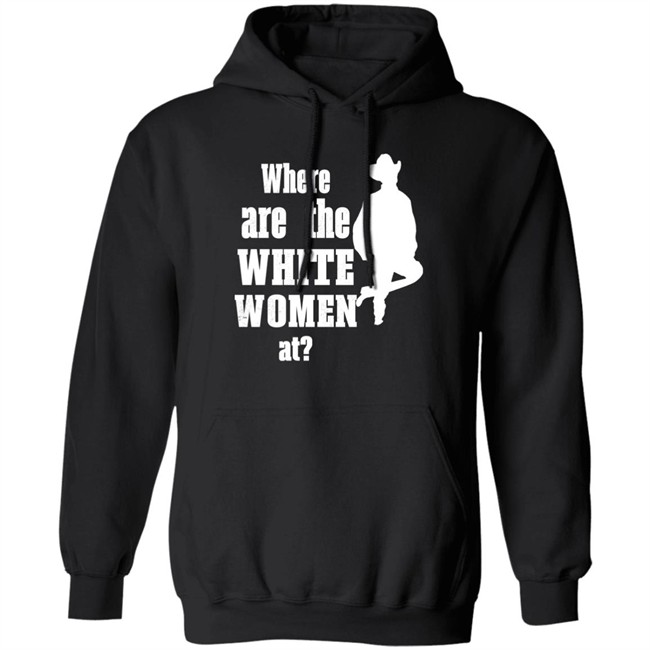 Where Are The White Women At Shirt Ccp Is Asshoe Where Are The White Women At Shirt Ccp Is Asshoe