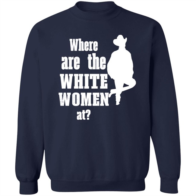 Where Are The White Women At Shirt Ccp Is Asshoe Where Are The White Women At Shirt Ccp Is Asshoe
