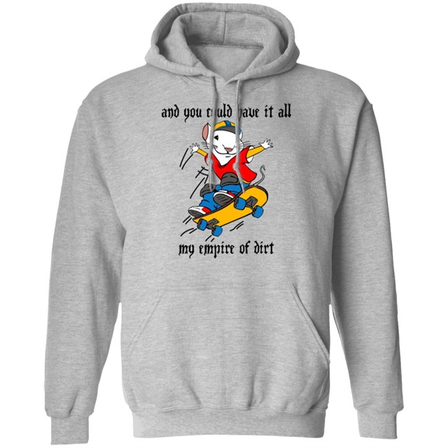 And You Could Have It All My Empire Of Dirt Shirt Stuart Little 2 Skateboard And You Could Have It All My Empire Of Dirt Shirt Stuart Little 2 Skateboard