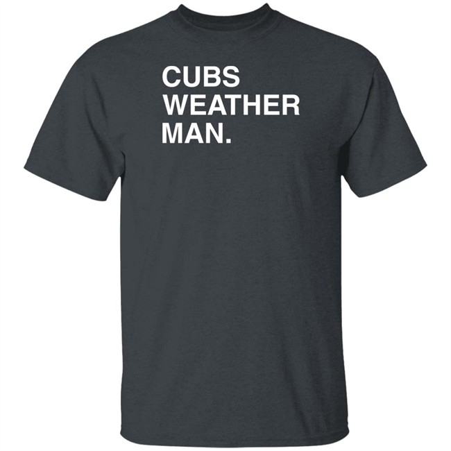 Obvious Shirts Cubs Weather Man T Shirt Obvious Shirts Cubs Weather Man T Shirt