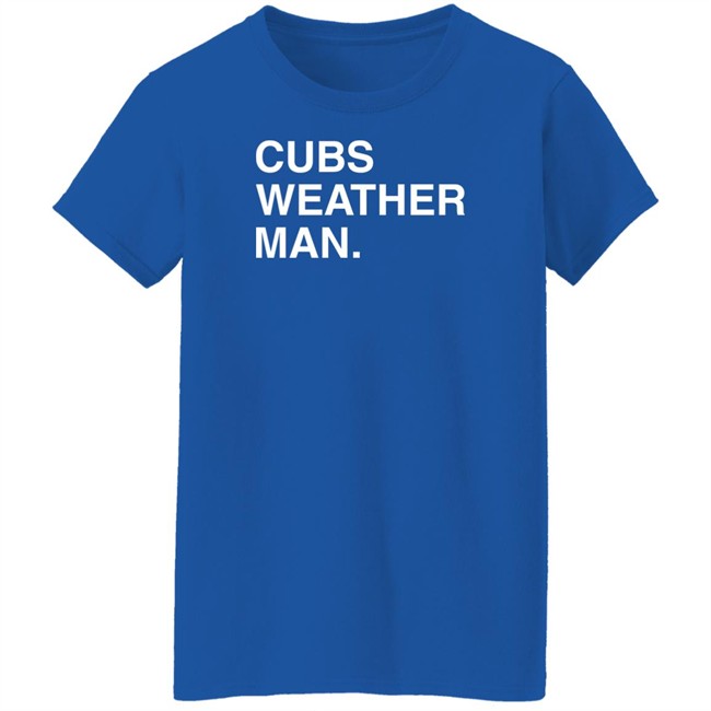 Obvious Shirts Cubs Weather Man T Shirt Obvious Shirts Cubs Weather Man T Shirt