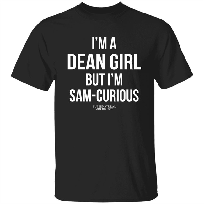 Ashley Michelle I'm A Dean Girl But I'm Sam Curious Supernatural Join The Hunt Shirt