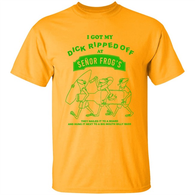 Yow Cho Shop I Got My Dick Ripped Off At Senor Frog's Shirt Jimmy Knives Yow Cho Shop I Got My Dick Ripped Off At Senor Frog's Shirt Jimmy Knives